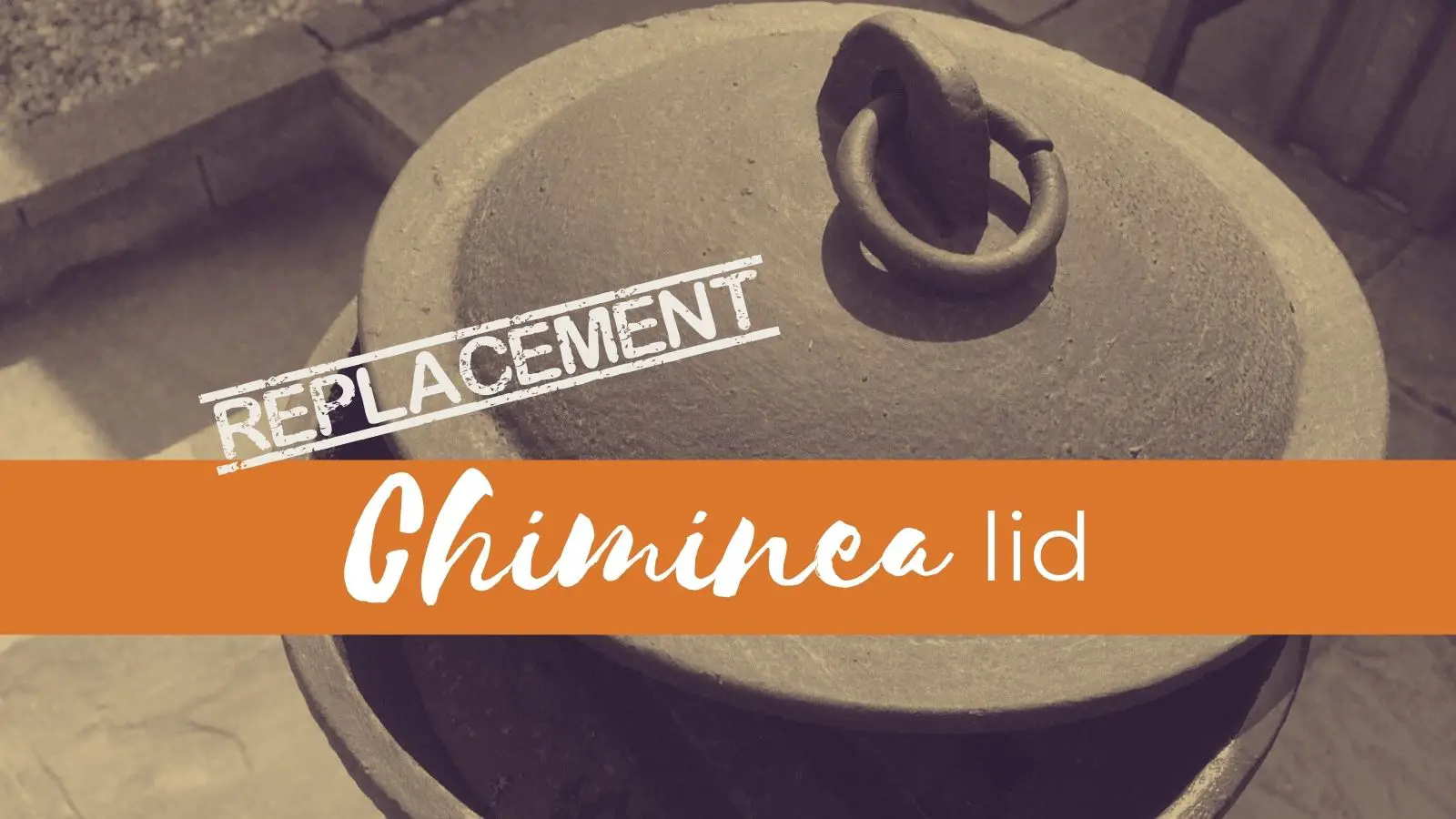 REPLACEMENT CHIMINEA LID - WHERE TO GET ONE
